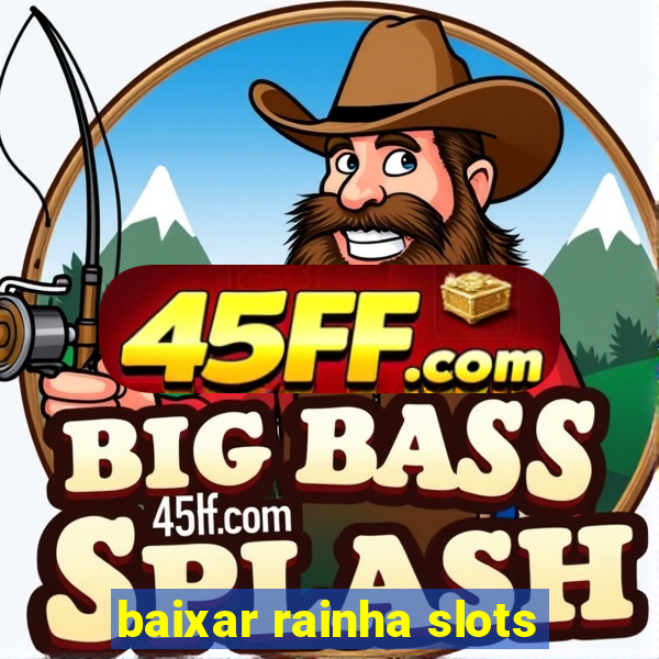 baixar rainha slots